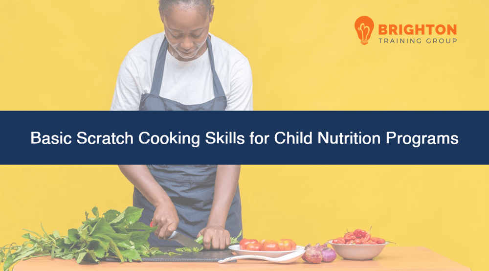 BTG-569 Basic Scratch Cooking Skills for Child Nutrition Programs Cover Image
